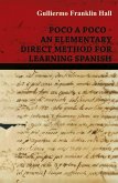 Poco A Poco - An Elementary Direct Method for Learning Spanish Poco A Poco - An Elementary Direct Method for Learning Spanish