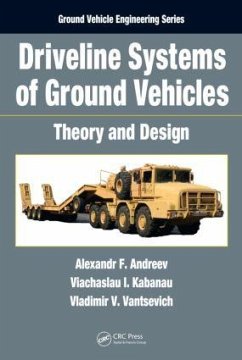 Driveline Systems of Ground Vehicles - Andreev, Alexandr F; Kabanau, Viachaslau; Vantsevich, Vladimir