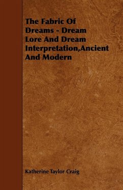 The Fabric of Dreams - Dream Lore and Dream Interpretation, Ancient and Modern - Craig, Katherine Taylor