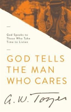 God Tells the Man Who Cares - Tozer, A W