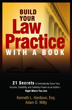 Build Your Law Practice with a Book - Hardison, Kenneth; Witty, Adam