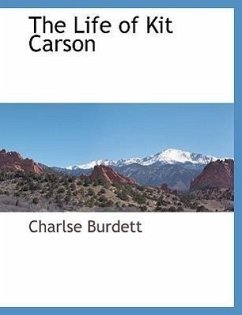 The Life of Kit Carson - Burdett, Charlse