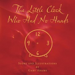 The Little Clock Who Had No Hands - Adams, Gary