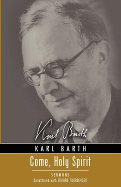 Come, Holy Spirit - Barth, Karl; Thurneysen, Eduard