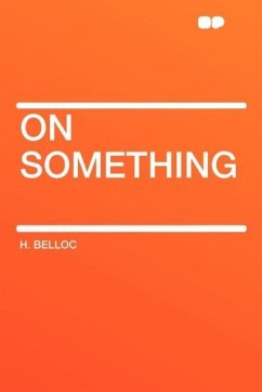 On Something - Belloc, H.