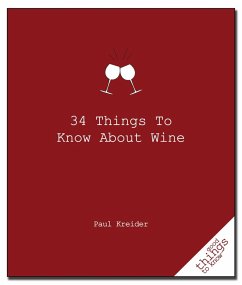 34 Things to Know about Wine - Kreider, Paul