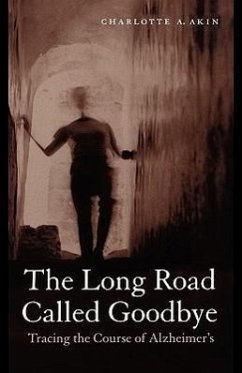 The Long Road Called Goodbye - Akin, Charlotte A.