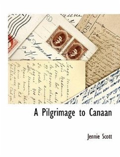 A Pilgrimage to Canaan - Scott, Jennie