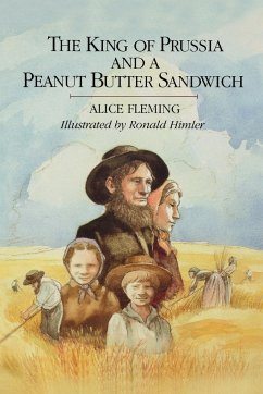 The King of Prussia and a Peanut Butter Sandwich - Fleming, Alice; Fleming, Thomas