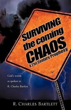 SURVIVING the coming CHAOS - Bartlett, R. Charles