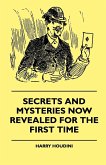 Secrets And Mysteries Now Revealed For The First Time