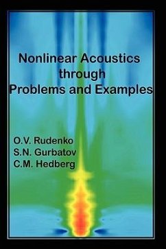 Nonlinear Acoustics Through Problems and Examples - Ov Rudenko, Sn Gurbatov CM Hedberg