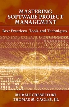 Mastering Software Project Management: Best Practices, Tools and Techniques - Chemuturi, Murali; Cagley, Thomas