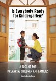 Is Everybody Ready for Kindergarten?: A Toolkit for Preparing Children and Families