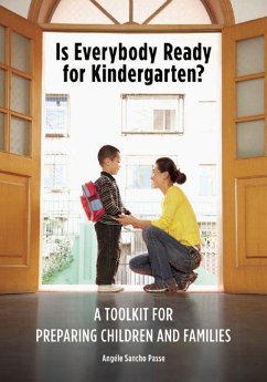 Is Everybody Ready for Kindergarten?: A Toolkit for Preparing Children and Families - Passe, Angèle Sancho