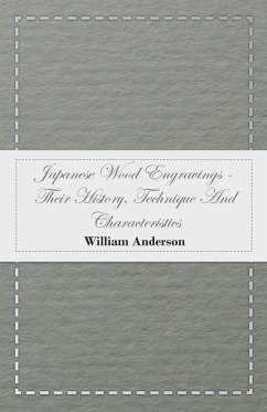 Japanese Wood Engravings -Their History, Technique And Characteristics - Anderson, William