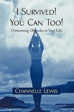 I Survived! You Can Too! - Channelle Lewis, Lewis