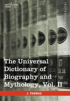 The Universal Dictionary of Biography and Mythology, Vol. II (in Four Volumes)