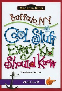 Buffalo, Ny:: Cool Stuff Every Kid Should Know - Boehm Jerome, Kate