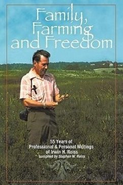 Family, Farming and Freedom - Reiss, Stephen W.; Reiss, Irv