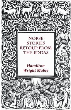 Norse Stories Retold From The Eddas - Mabie, Hamilton Wright