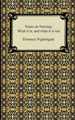 Notes on Nursing: What it is, and what it is not - Nightingale, Florence