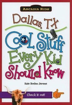 Dallas, Tx:: Cool Stuff Every Kid Should Know - Boehm Jerome, Kate