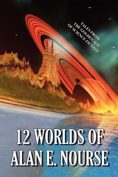 12 Worlds of Alan E. Nourse - Nourse, Alan E.