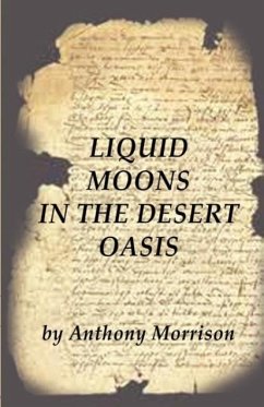 Liquid Moons in the Desert Oasis - Morrison, Anthony