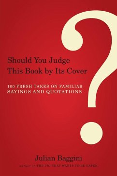 Should You Judge This Book by Its Cover? - Baggini, Julian