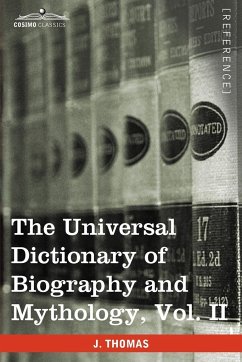 The Universal Dictionary of Biography and Mythology, Vol. II (in Four Volumes)