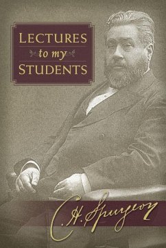 Lectures to My Students - Spurgeon, Charles H