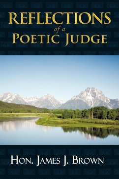 Reflections of a Poetic Judge - Brown, Hon. James J.