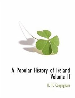 A Popular History of Ireland Volume II - Conyngham, D. P.