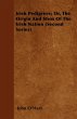 Irish Pedigrees; Or, the Origin and... - Bild 1