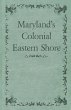 Maryland's Colonial Eastern Shore - Bild 1