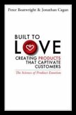 Built to Love: Creating Products That Captivate Customers