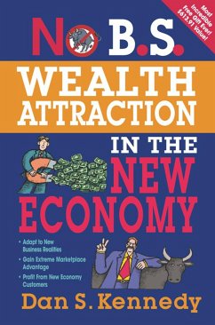 No B.S. Wealth Attraction In The New Economy - Kennedy, Dan; Entrepreneur Press