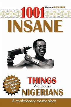 1001 Insane Things We Do As Nigerians - Okeowo, Desmond
