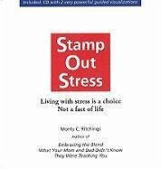 Stamp Out Stress: Living with Stress Is a Choice, Not a Fact of Life [With CD (Audio)] - Ritchings, Monty C.