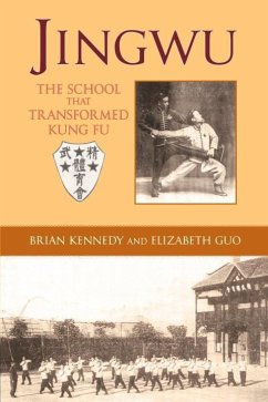 Jingwu: The School That Transformed Kung Fu - Kennedy, Brian; Guo, Elizabeth