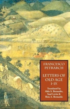 Letters of Old Age (Rerum Senilium Libri) Volume 1, Books I-IX - Petrarch, Francesco