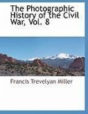 The Photographic History of the Civil War, Vol. 8