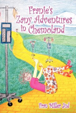 Franie's Zany Adventures in Chemoland - Jud, Fran