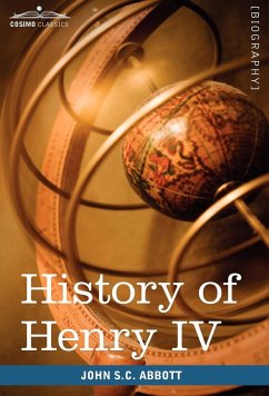 History of Henry IV, King of France and Navarre - Abbott, John Stevens Cabot