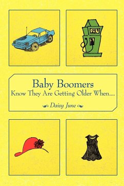 Baby Boomers Know They Are Getting Older When.... - Daisy June, June; Daisy June