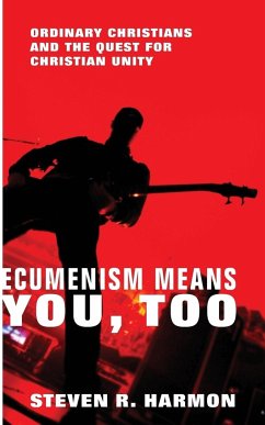 Ecumenism Means You, Too - Harmon, Steven R.