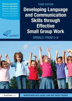 Developing Language and Communication Skills through Effective Small Group Work - Nash, Marion (Chartered Educational Psychologist, UK); Lowe, Jackie (Specialist Speech and Language Therapist, UK); Palmer, Tracey (Deputy Head Teacher, UK)