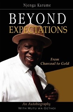 Beyond Expectations. From Charcoal to Gold - Karume, Njenga