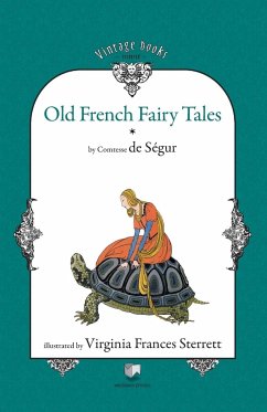 Old French Fairy Tales (Vol. 1) - Comtesse De Segur, Sophie Rostopchine; Segur, Sophie